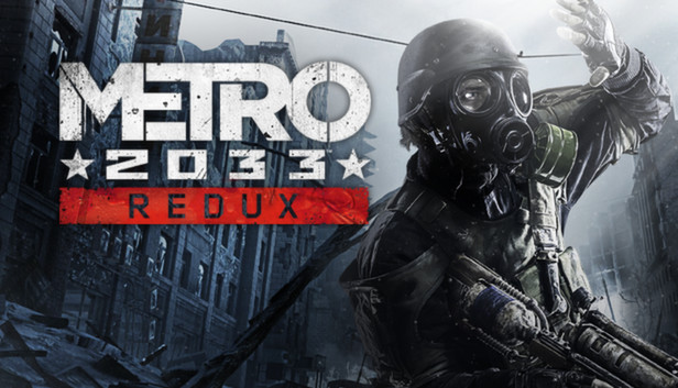 Metro 2033 Redux + Metro: Last Light Redux